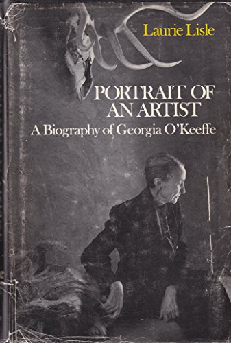 Portrait Of An Artist, A Biography of Georgia O'Keeffe - Laurie Lisle