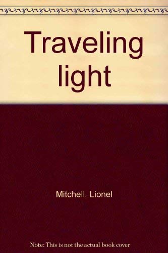 Imagen de archivo de Traveling light a la venta por Wonder Book