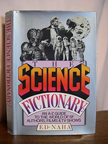 Stock image for The Science Fictionary: An A-Z Guide to the World of SF Authors, Films, & TV Shows for sale by Callaghan Books South