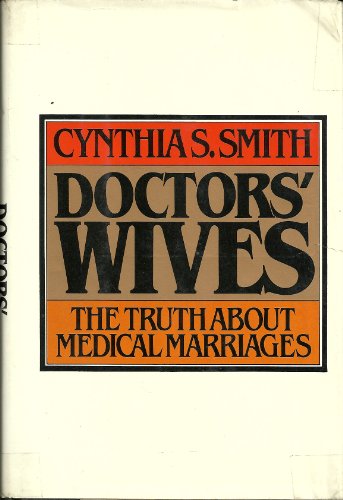 Imagen de archivo de Doctors' wives: The truth about medical marriages a la venta por ThriftBooks-Dallas