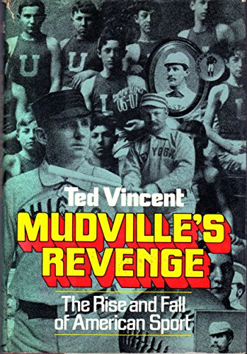 Beispielbild fr Mudville's Revenge. The Rise and Fall of American Sport zum Verkauf von Valley Books