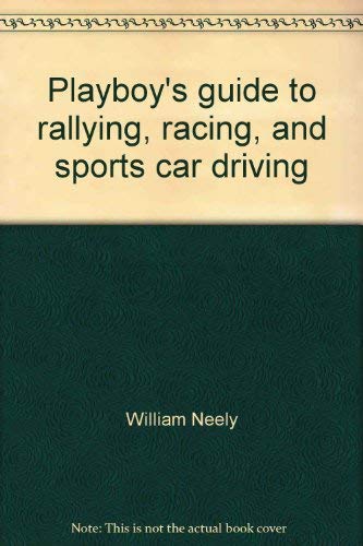 9780872237094: Playboy's guide to rallying, racing, and sports car driving