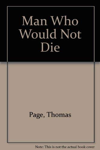 Stock image for The Man Who Would Not Die: An Unusual Ghost Story for sale by Lotsa Books