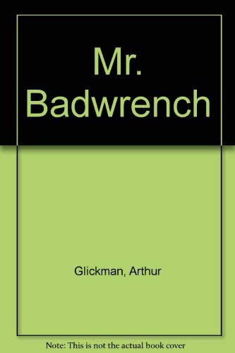 9780872237353: Mr. Badwrench