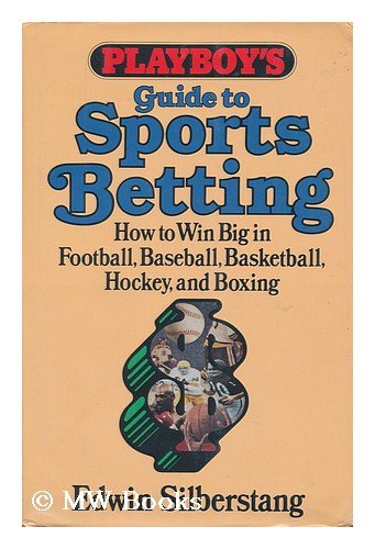 Beispielbild fr Playboy's Guide to Sports Betting: How to Win Big in Football, Baseball, Basketball, Hockey, and Boxing zum Verkauf von Front Cover Books