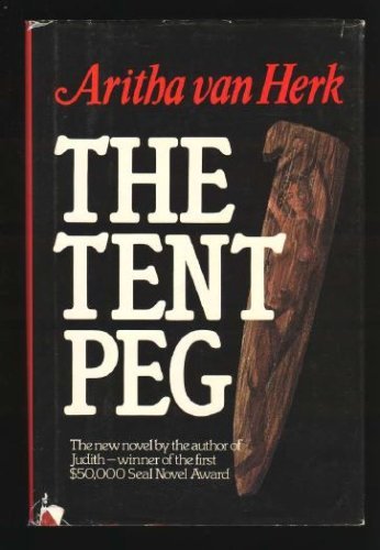9780872237513: The Tent Peg: A Novel