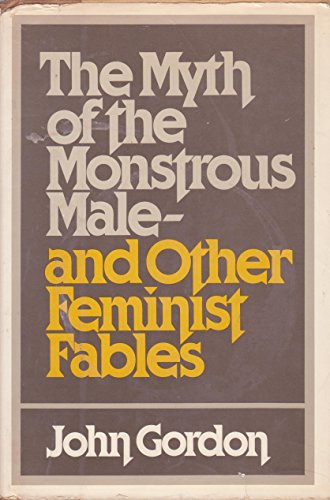 Beispielbild fr The myth of the monstrous male, and other feminist fables zum Verkauf von Front Cover Books