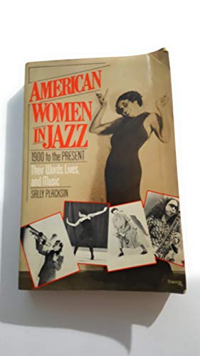 Beispielbild fr American Women in Jazz: 1900 to the Present : Their Words, Lives, and Music zum Verkauf von BooksRun