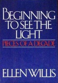 Imagen de archivo de Beginning to see the light: Pieces of a decade a la venta por Montclair Book Center