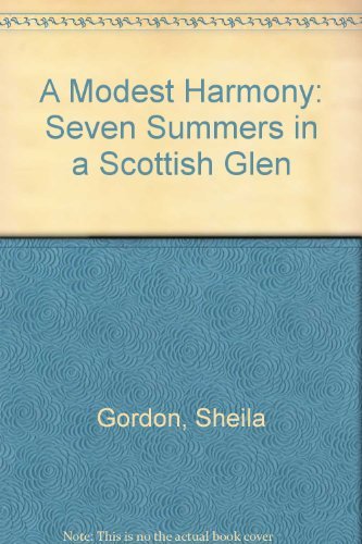 Imagen de archivo de A Modest Harmony: Seven Summers in a Scottish Glen a la venta por Irish Booksellers