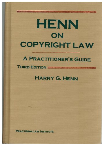 Henn on Copyright Law: A Practitioner's Guide (9780872240209) by Harry G. Henn