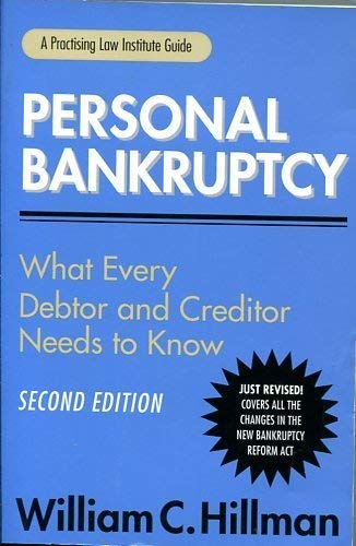 9780872240810: Personal Bankruptcy: What Every Debtor and Creditor Needs to Know (A Practising Law Institute Guide)
