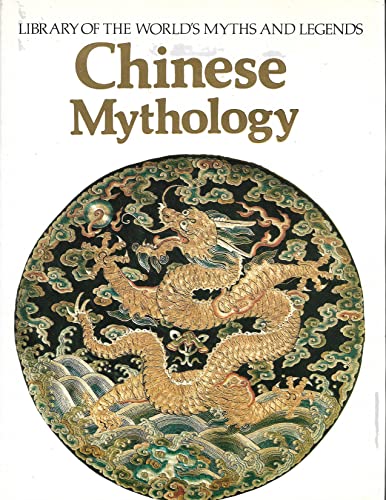 Stock image for Chinese Mythology (Library of the World's Myths and Legends) for sale by Books of the Smoky Mountains