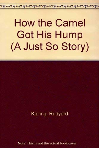 Imagen de archivo de How the Camel Got His Hump (A Just So Story) a la venta por Virginia Martin, aka bookwitch