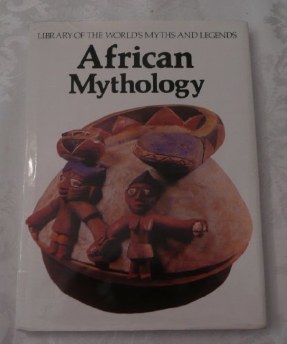 9780872260429: African Mythology (Library of the World's Myths & Legends)