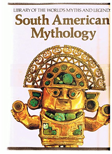 Beispielbild fr South American Mythology zum Verkauf von Better World Books