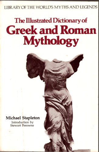 Stock image for The Illustrated Dictionary of Greek and Roman Mythology for sale by Open Books