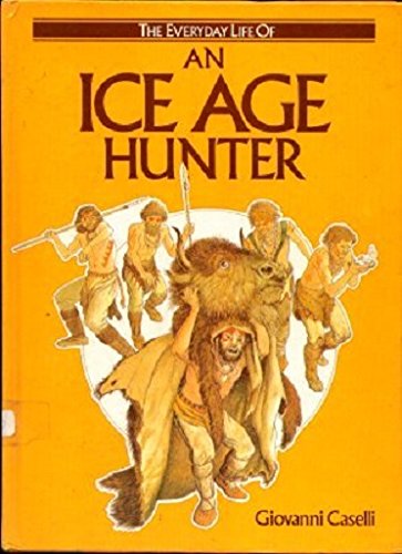 9780872261037: An Ice Age Hunter (Everyday Life Series)