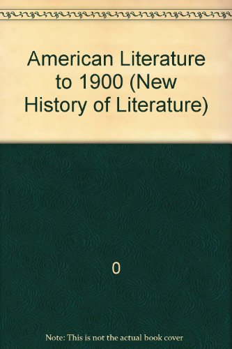 Imagen de archivo de American Literature to 1900 (New History of Literature) a la venta por Library House Internet Sales