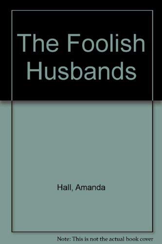 The Foolish Husbands (9780872261549) by Hall, Amanda