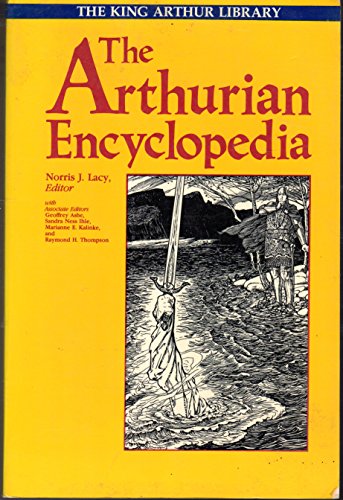 Stock image for The Arthurian Encyclopedia [The King Arthur Library] for sale by Saucony Book Shop