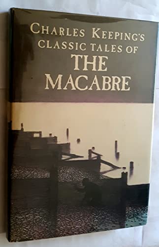 Stock image for Charles Keeping's Classic Tales of the Macabre for sale by Better World Books