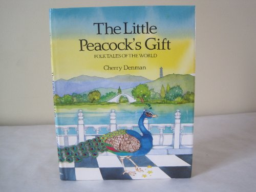 9780872261754: Little Peacock's Gift: A Chinese Folk Tale