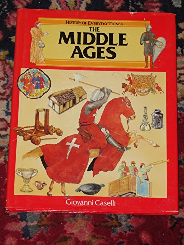 9780872261761: The Middle Ages (History of Everyday Things)