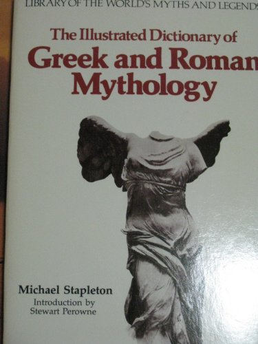 9780872262003: The Illustrated Dictionary of Greek and Roman Mythology