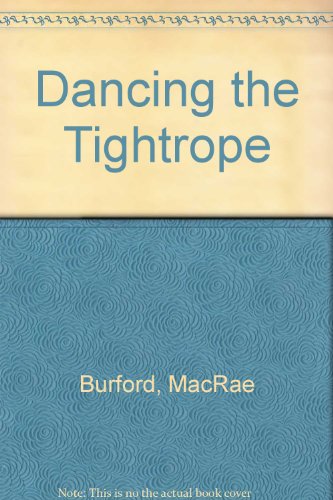 Imagen de archivo de Dancing the Tightrope a la venta por Wonder Book