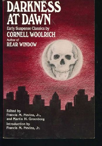 Beispielbild fr Darkness at Dawn: Early Suspense Classics by Cornell Woolrich zum Verkauf von Ergodebooks