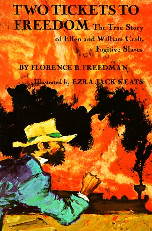 Imagen de archivo de Two Tickets to Freedom: The True Story of Ellen and William Craft, Fugitive Slaves a la venta por Your Online Bookstore