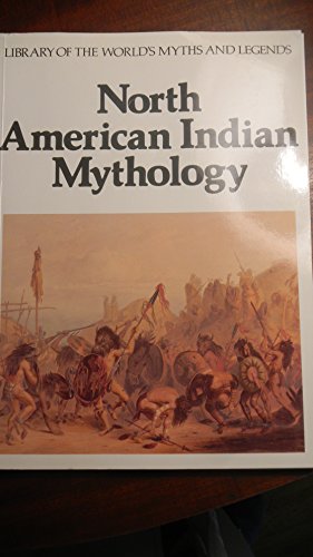 Stock image for North American Indian Mythology (Library of the World's Myths and Legends) for sale by Wonder Book