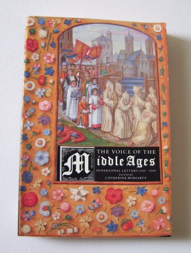 Beispielbild fr The Voice of the Middle Ages: In Personal Letters 1100-1500 zum Verkauf von Books of the Smoky Mountains