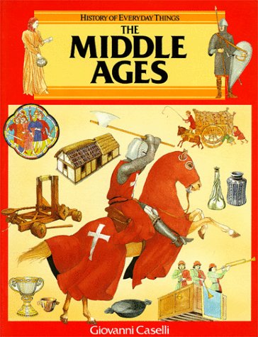Stock image for The Middle Ages (History of Everyday Things) for sale by Wonder Book