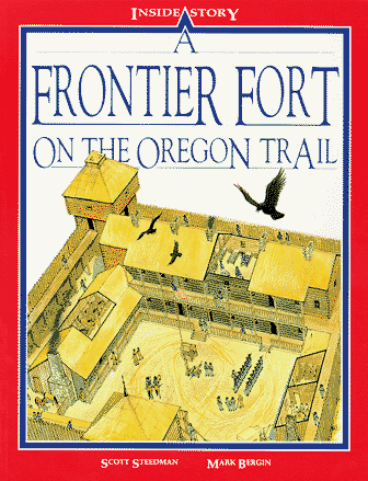 Stock image for A Frontier Fort on the Oregon Trail for sale by ThriftBooks-Dallas