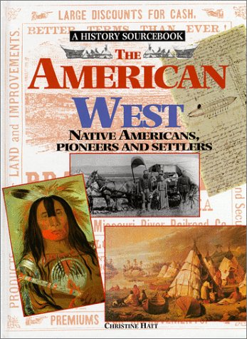 Stock image for The American West : Native Americans, Explorers and Settlers for sale by Better World Books