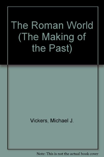 Beispielbild fr The Roman World : The Making of the Past zum Verkauf von Better World Books