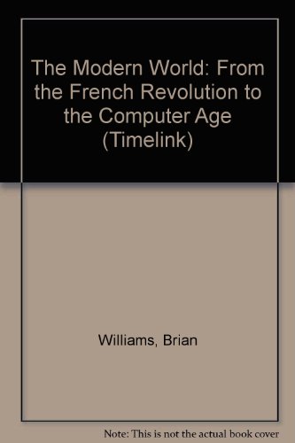 Imagen de archivo de The Modern World : From the French Revolution to the Computer Age a la venta por Better World Books