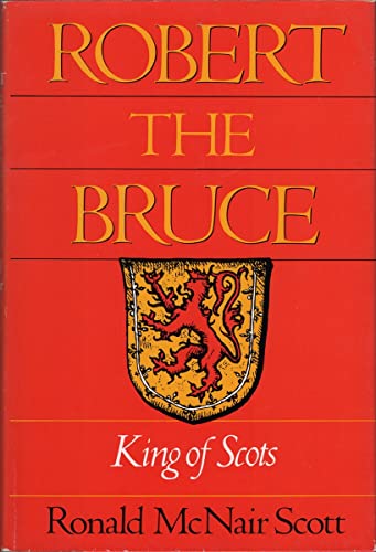 Robert the Bruce, King of Scots - SCOTT, Ronald McNair