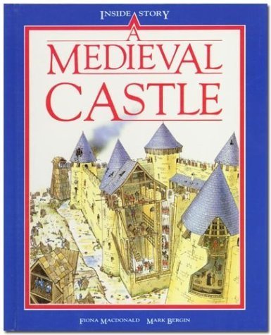 9780872263406: A Medieval Castle (Inside Story Series)