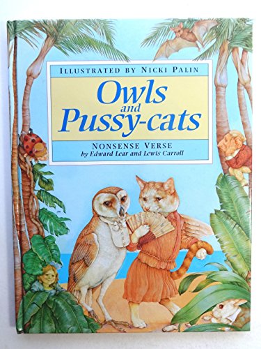 Stock image for The Owl and the Pussycat and Other Nonsense: Nonsense Verse Lear, Edward; Carroll, Lewis and Palin, Nicki for sale by Michigander Books