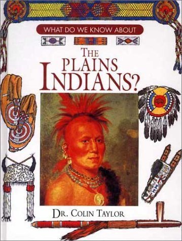 9780872263680: The Plains Indians (What Do We Know About...? (Bedrick))
