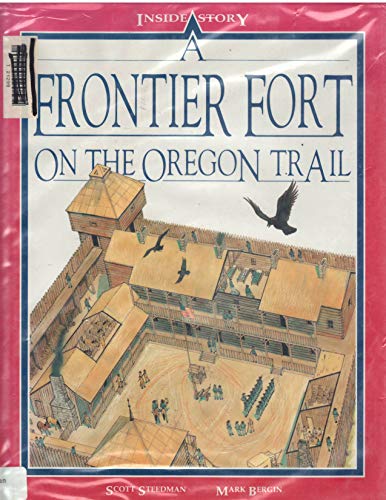 Beispielbild fr A Frontier Fort on the Oregon Trail (Inside Story) zum Verkauf von SecondSale