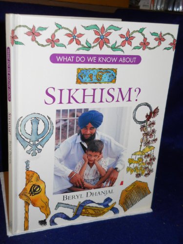 9780872263871: Sikhism (What Do We Know About...? (Bedrick))