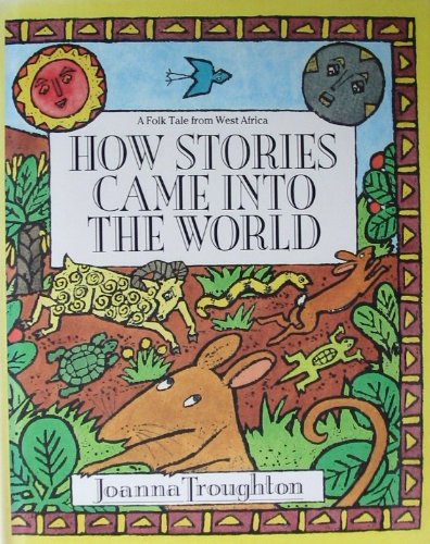 9780872264113: How Stories Came into the World: A Folk Tale from West Africa (Folk Tales of the World)