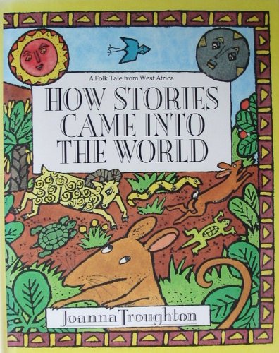 Imagen de archivo de How Stories Came into the World : A Folktale from West Africa a la venta por Better World Books