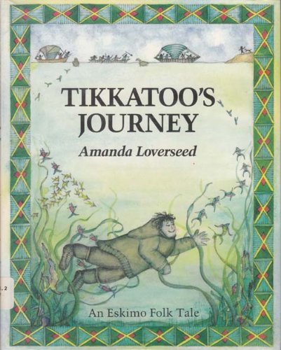 9780872264205: Tikkatoo's Journey: An Eskimo Folk Tale (Folk Tales of the World)