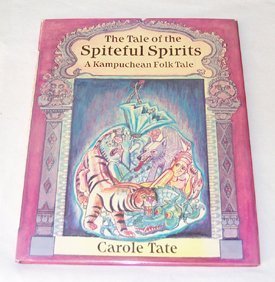 Stock-Bild f�r The Tale of Spiteful Spirits: A Kampuchean Folk Tale