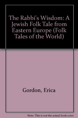 Stock image for THE RABBI'S WISDOM A Jewish Folk Tale from Eastern Europe for sale by marvin granlund